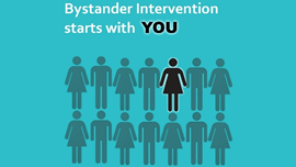 sign that says "Bystander intervention starts with you"